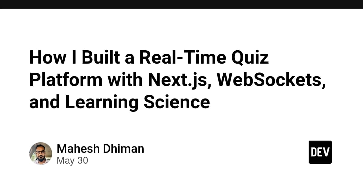 How I Built a Real-Time Quiz Platform with Next.js, WebSockets, and Learning Science